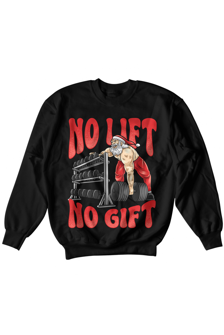 No Lift No Gift Sweatshirt