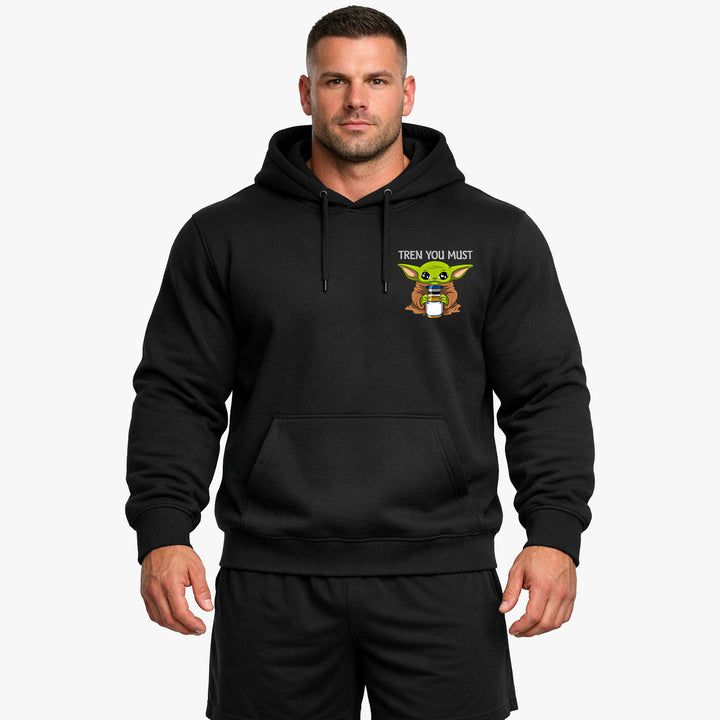 Tren you must Hoodie