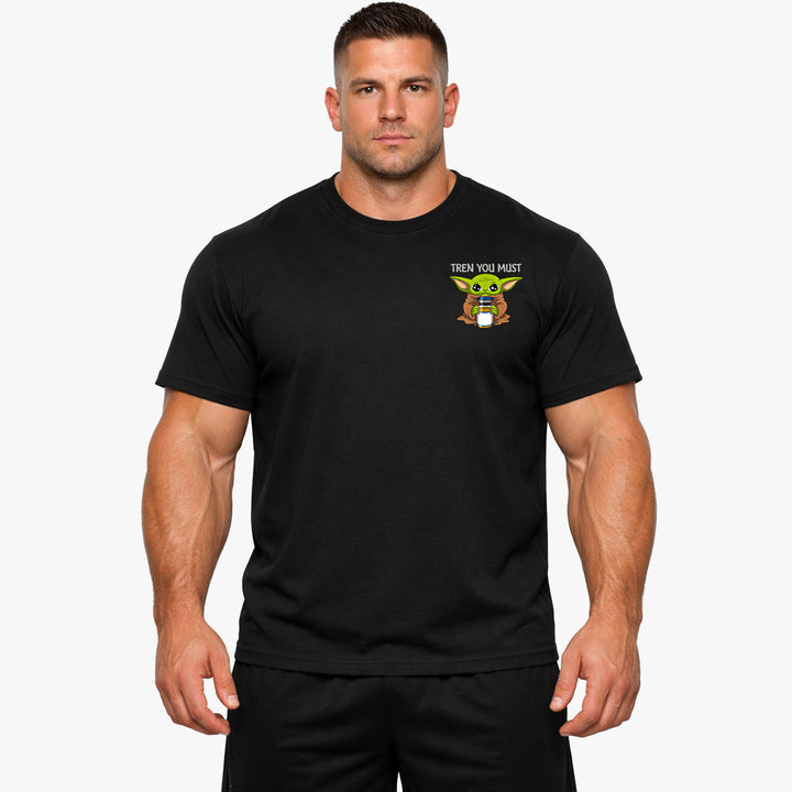 Tren you must Shirt