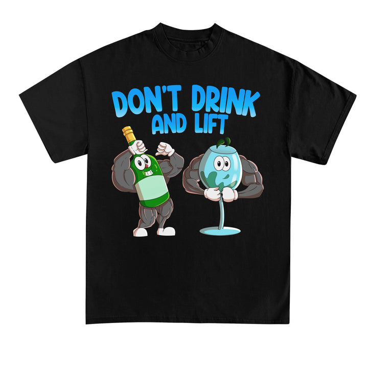 Don't Drink and Lift  Shirt