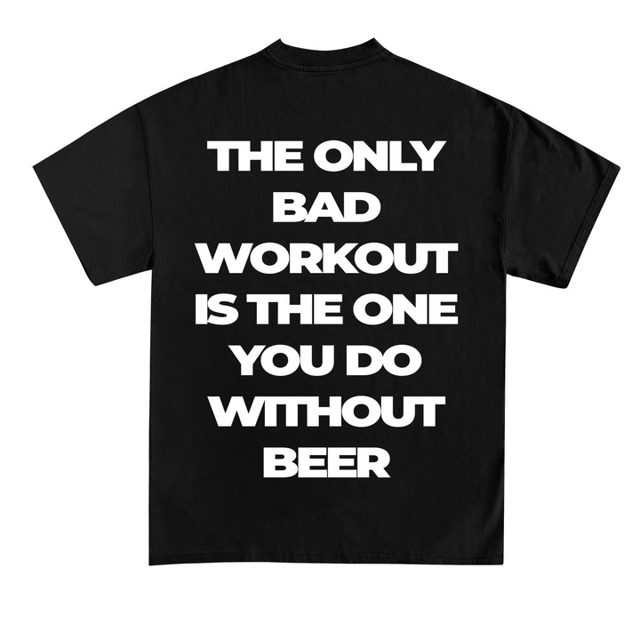 Only bad workout (backprint) shirt