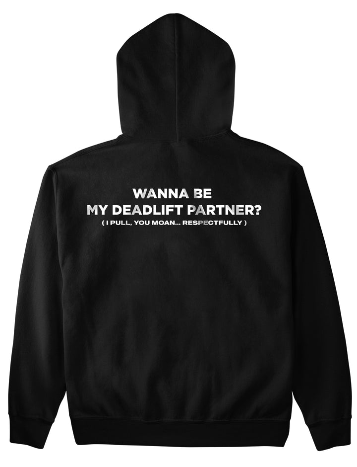 Wanna Be My Deadlift Partner (Backprint) Hoodie