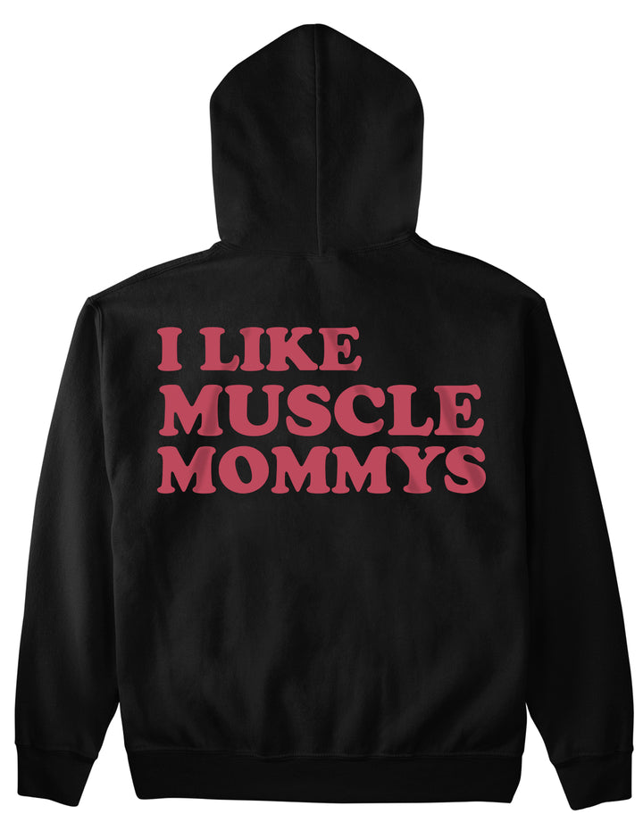 I Like Muscle Mommys (Backprint) Hoodie