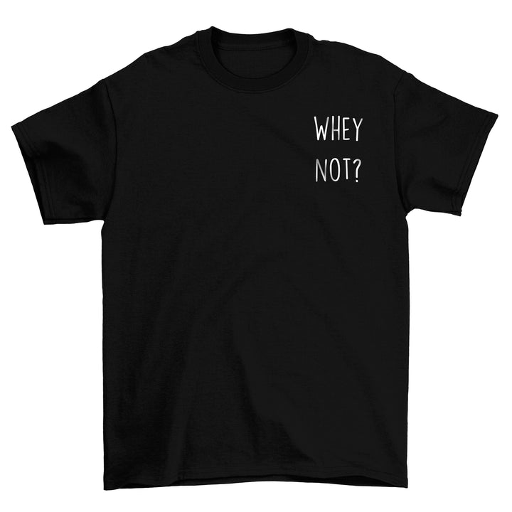 whey not Shirt